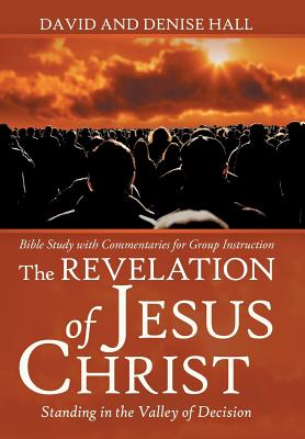 The Revelation of Jesus Christ Standing in the Valley of Decision