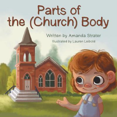 Parts of the Church Body By Amanda Strater (Paperback) 9781973637561