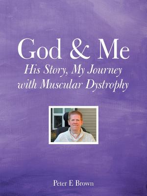 God & Me His Story My Journey with Muscular Dystrophy (Paperback)