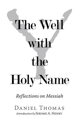 The Well with the Holy Name Reflections on Messiah