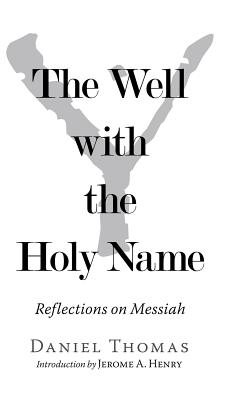 The Well with the Holy Name Reflections on Messiah