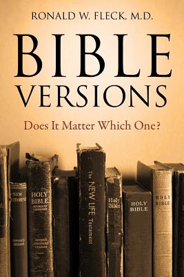 Bible Versions-Does It Matter Which One By Ronald W Fleck (Paperback)