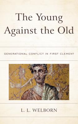 The Young Against the Old Generational Conflict in First Clement