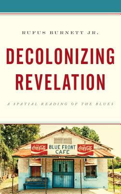 Decolonizing Revelation A Spatial Reading of the Blues