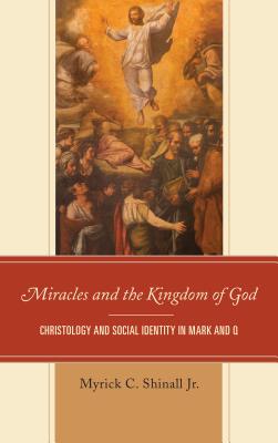 Miracles and the Kingdom of God Christology and Social Identity in Ma