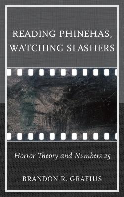 Reading Phinehas Watching Slashers Horror Theory and Numbers 25