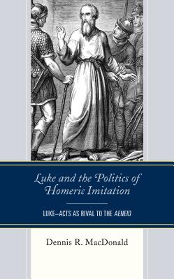 Luke and the Politics of Homeric Imitation Luke-Acts as Rival to the