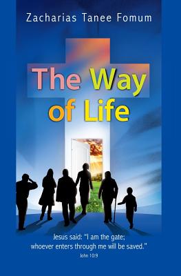 The Way of Life By Zacharias Tanee Fomum (Paperback) 9781980233633