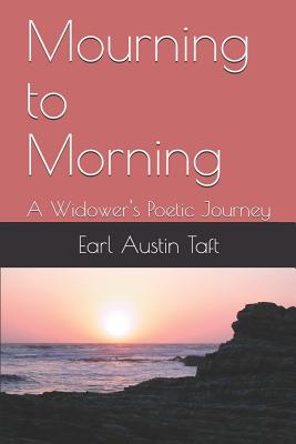 Mourning to Morning A Widower's Poetic Journey (Paperback)