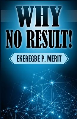 Why No Result By Ekeregbe P Merit (Paperback) 9781980692232