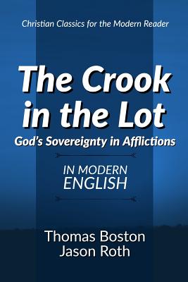 The Crook in the Lot God's Sovereignty in Afflictions In Modern Engl