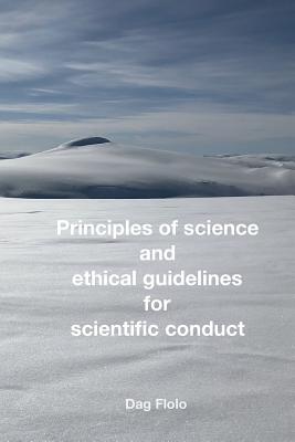 Principles of Science and Ethical Guidelines for Scientific Conduct A