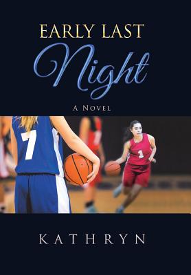 Early Last Night By Kathryn (Hardback) 9781982203313