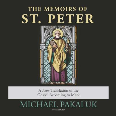 The Memoirs of St. Peter: A New Translation of the Gospel ...