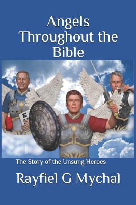 Angels Throughout the Bible The Story of the Unsung Heroes (Paperback)