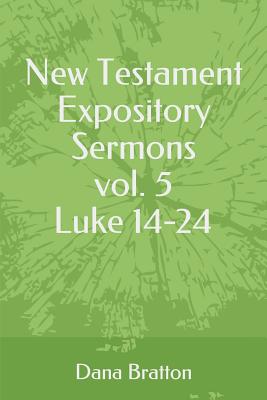 New Testament Expository Sermons Vol 5 Luke 14-24