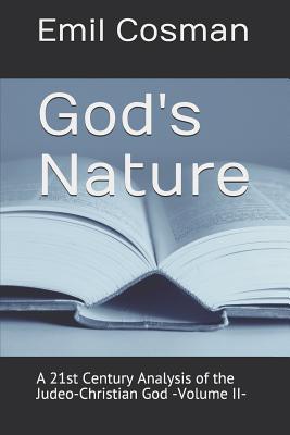 God's Nature A 21st Century Analysis of the Judeo-Christian God -Volu