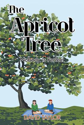 The Apricot Tree Nobody Is Perfect By David Taylor (Paperback)