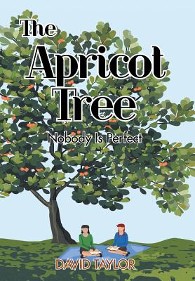 The Apricot Tree Nobody Is Perfect By David Taylor (Hardback)