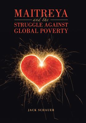 Maitreya and the Struggle Against Global Poverty By Schauer Jack