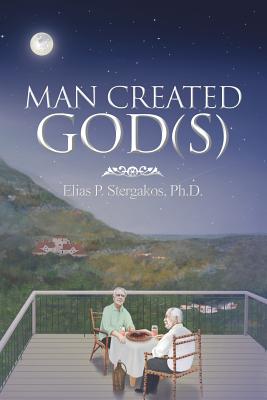 Man Created God S By Elias Stergakos (Paperback) 9781984538864