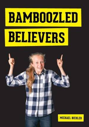 Bamboozled Believers By Michael Biehler (Paperback) 9781987985290