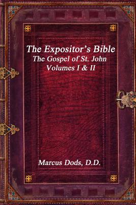 The Expositor's Bible The Gospel of St John Volumes I & II