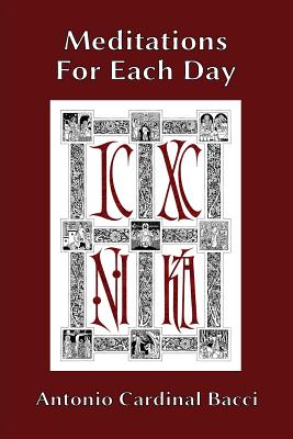 Meditations For Each Day By Antonio Cardinal Bacci (Paperback)