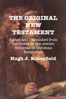 The Original New Testament Edited and Translated from the Greek by th