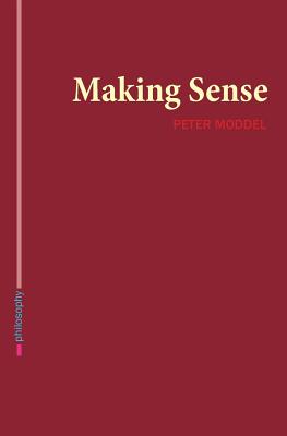 Making Sense By Peter Moddel (Paperback) 9782970096702