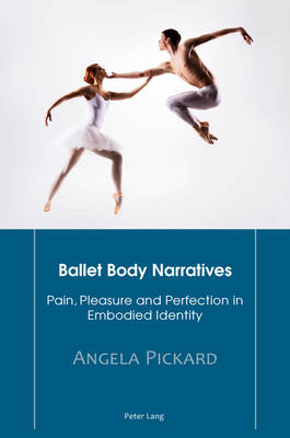 Ballet Body Narratives By Angela Pickard (Paperback) 9783034317863