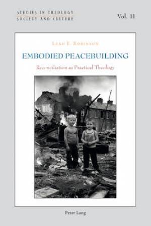 Embodied Peacebuilding By Leah Robinson (Paperback) 9783034318587