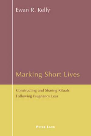 Marking Short Lives By Ewan Kelly (Paperback) 9783039107025