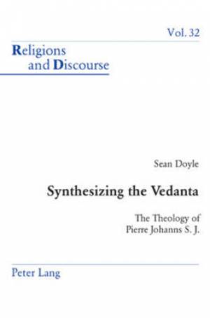 Synthesizing the Vedanta By Sean Doyle (Paperback) 9783039107087