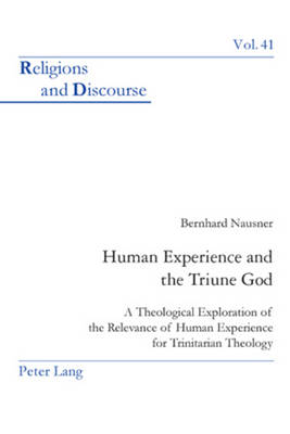 Human Experience and the Triune God By Bernhard Nausner (Paperback)