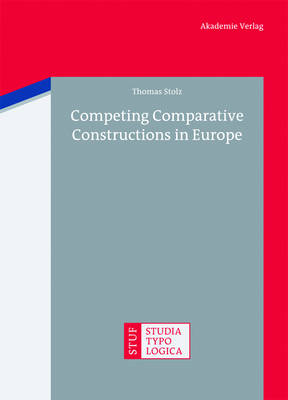 Competing Comparative Constructions in Europe By Stolz Thomas