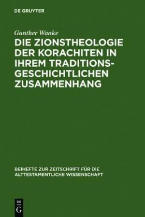 Die Zionstheologie Der Korachiten in Ihrem Traditionsgeschichtlichen Z