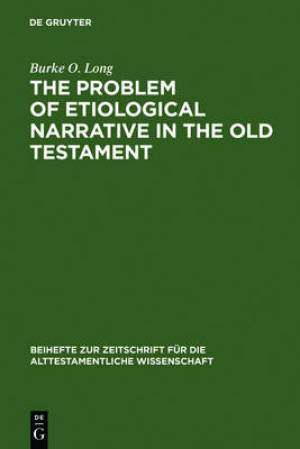 The Problem of Etiological Narrative in the Old Testament