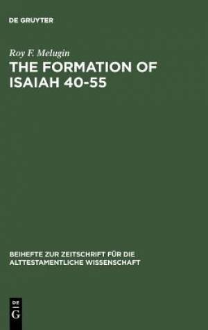 The Formation of Isaiah 40-55