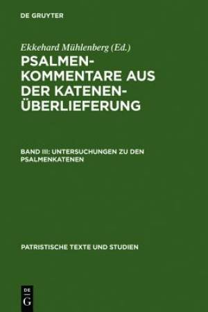 Untersuchungen Zu Den Psalmenkatenen