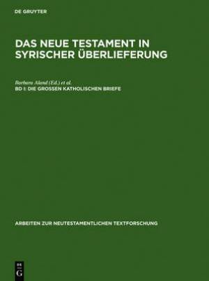 Das Neue Testament in Syrischer Uberlieferung i Die Grossen Katholisc