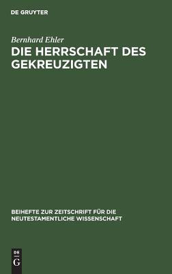 Herrschaft DES Gekreuzigten Ernst Kasemanns Frage Nach Der Mitte Der