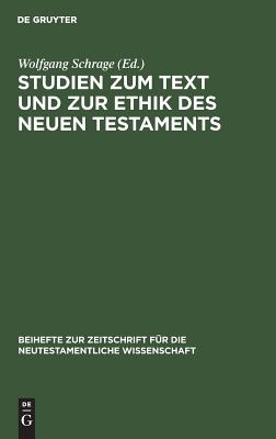 Studien Zum Text Und Zur Ethik DES Neuen Testaments Festschrift Zum 8