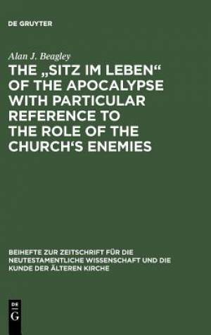 The Sitz Im Leben of the Apocalypse with Particular Reference to the