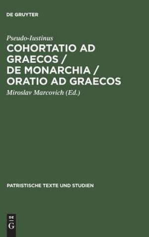 Cohortatio ad Graecos By Pseudo-Iustinus (Hardback) 9783110121353