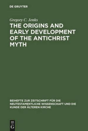 Origins and Early Developments of the Antichrist Myth (Hardback)