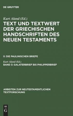 Text Und Textwert Der Griechischen Handschriften Des Neuen Testaments