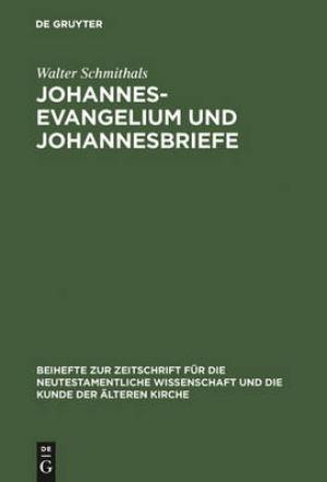 Johannesevangelium Und Johannesbriefe Forschungsgeschichte Und Analy