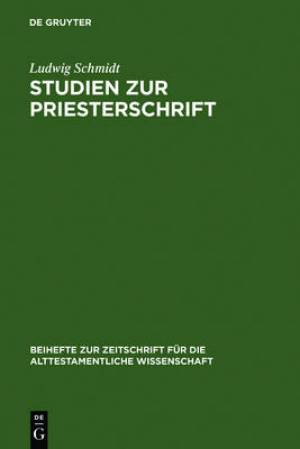 Studien Zur Priesterschrift By Ludwig Schmidt (Hardback) 9783110138672