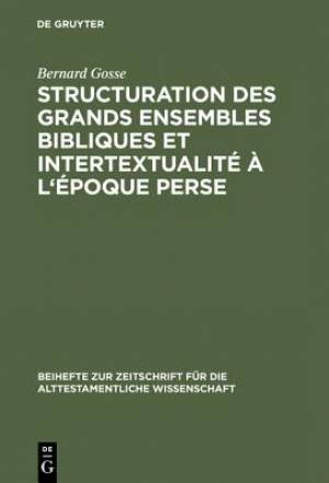 Structuration Des Grands Ensembles Bibliques Et Intertextualite A L'Ep